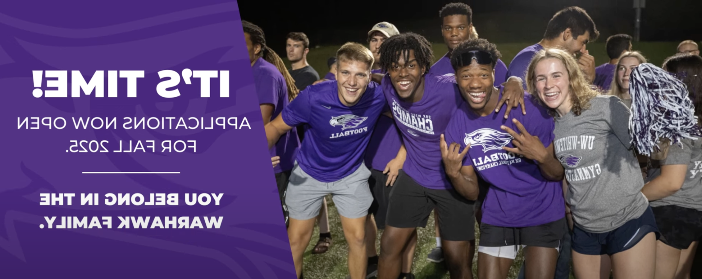 A group of students in purple shirts cheer for the camera with a message that says it's time applications now open for fall 2025.