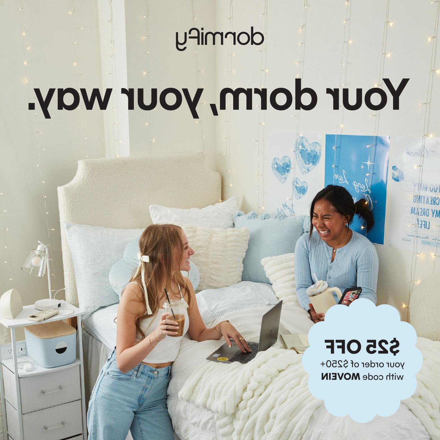 Dormify. Your dorm, your way. US$25 off your order of US$250+ with code MOVEIN.